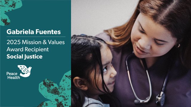  Gabriela Fuentes, PeaceHealth 2025 Mission & Values Award Honoree for Social Justice